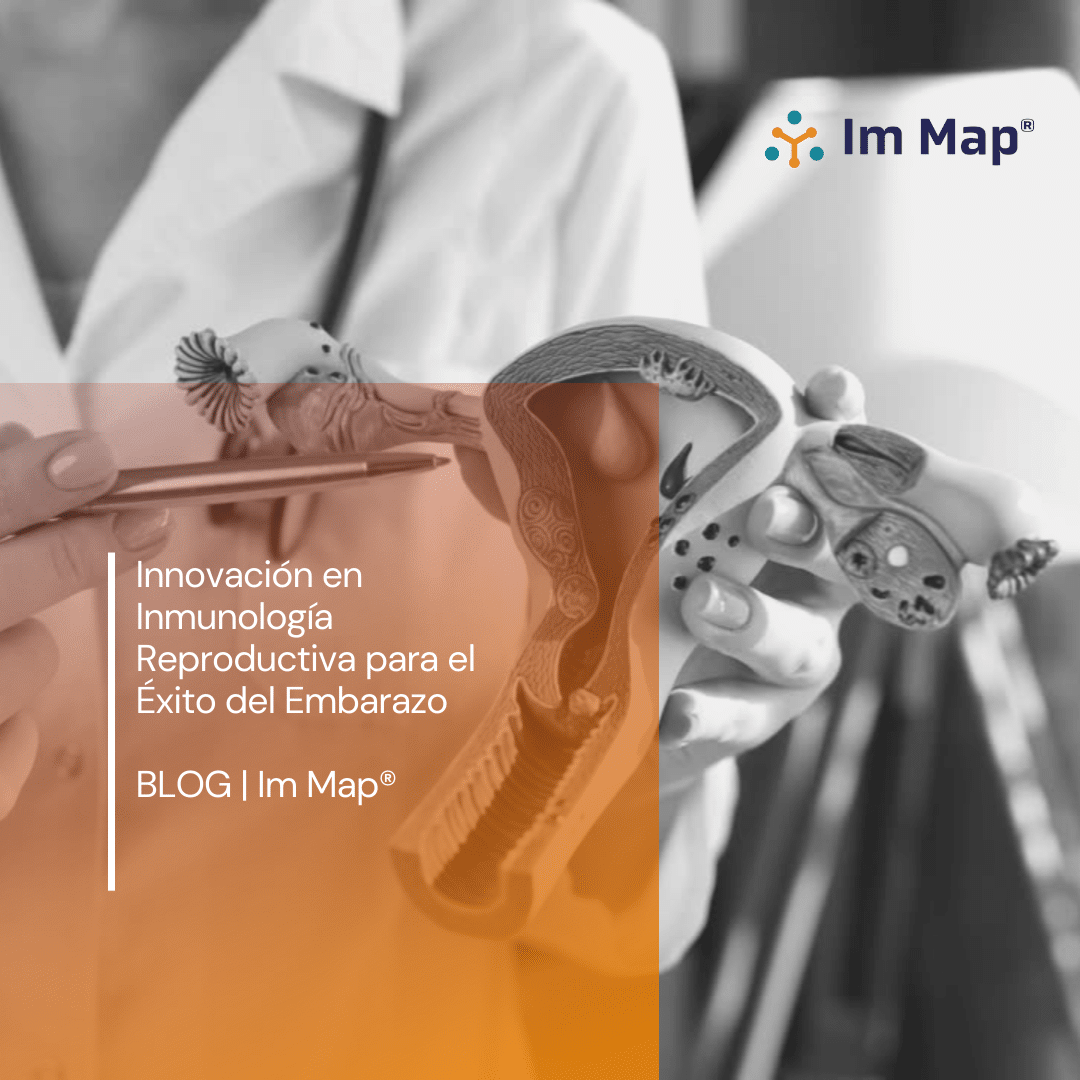 Im Map®_Comprendiendo el Rol del Sistema Inmunitario en la Gestación para Mejorar la Fertilidad_IGLS Inmunología Reproductiva IGLS